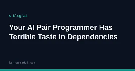 Your AI Pair Programmer Has Terrible Taste in Dependencies